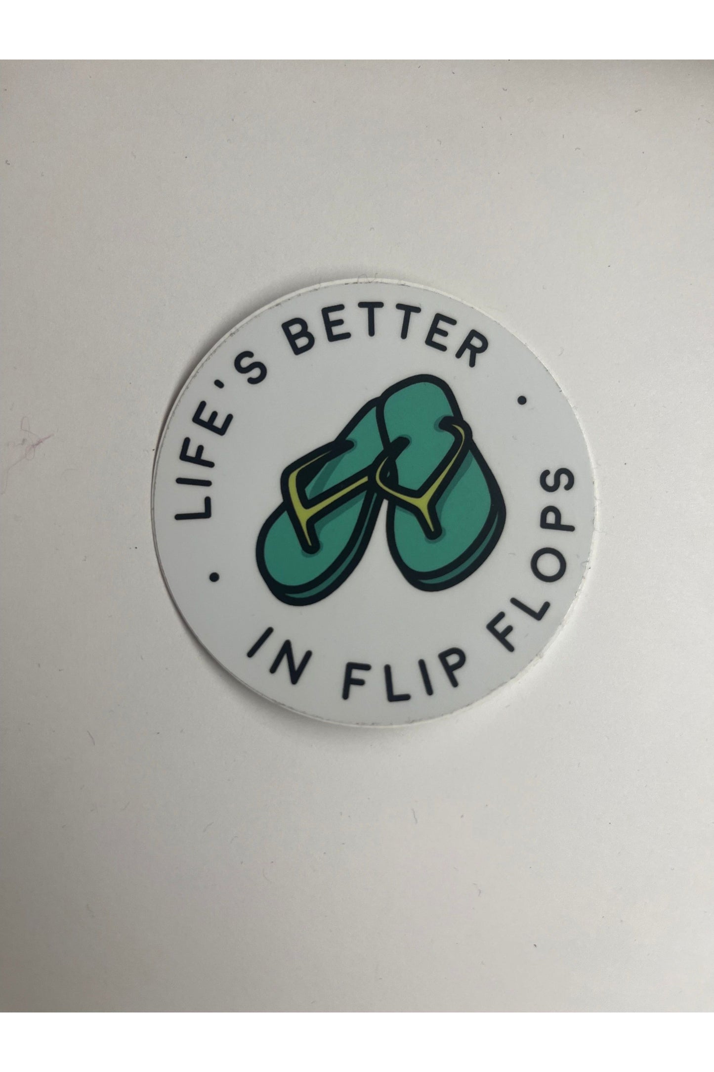 Life’s Better In Flip Flops