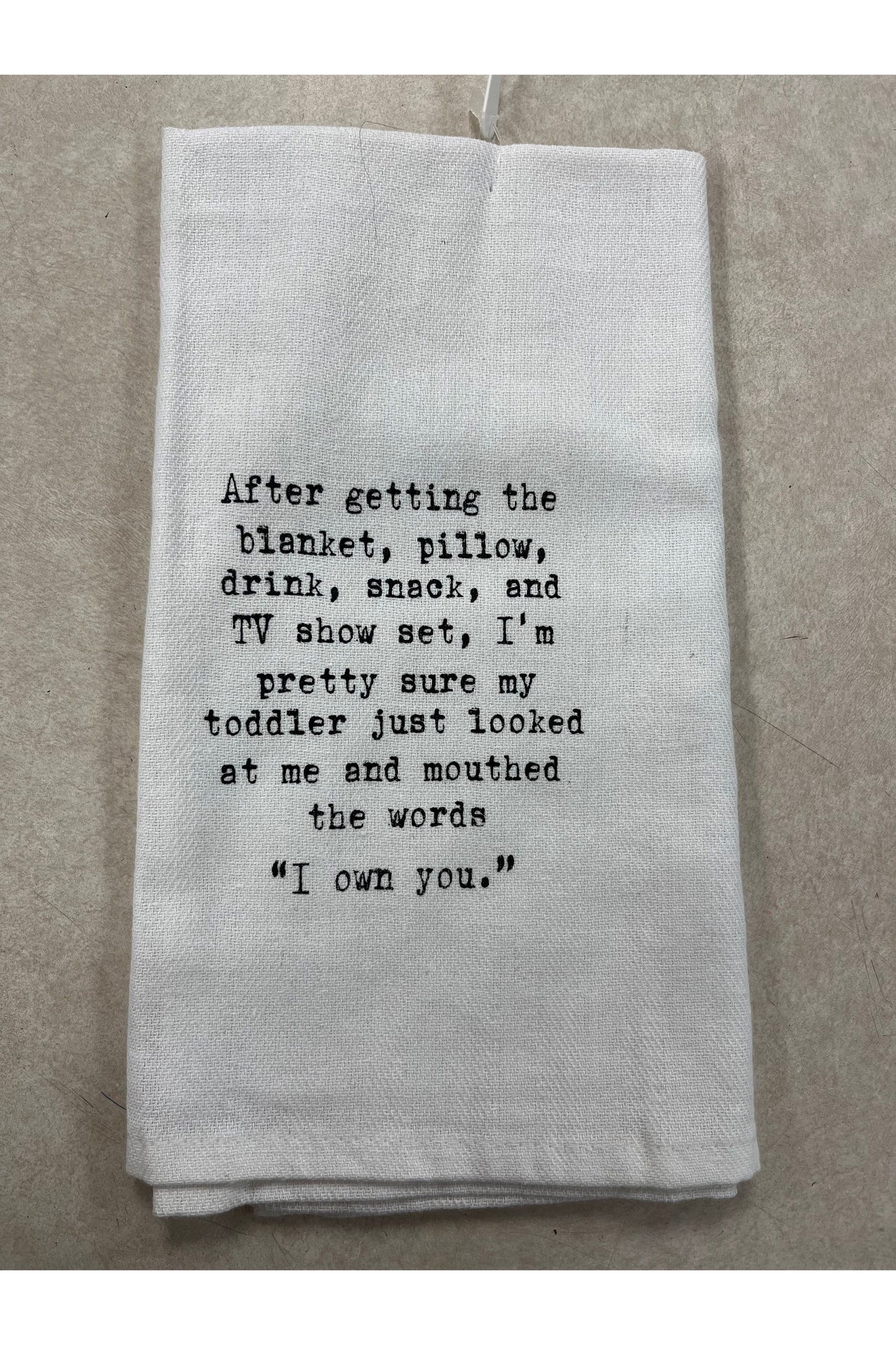 “I Own You..” Kitchen Towel