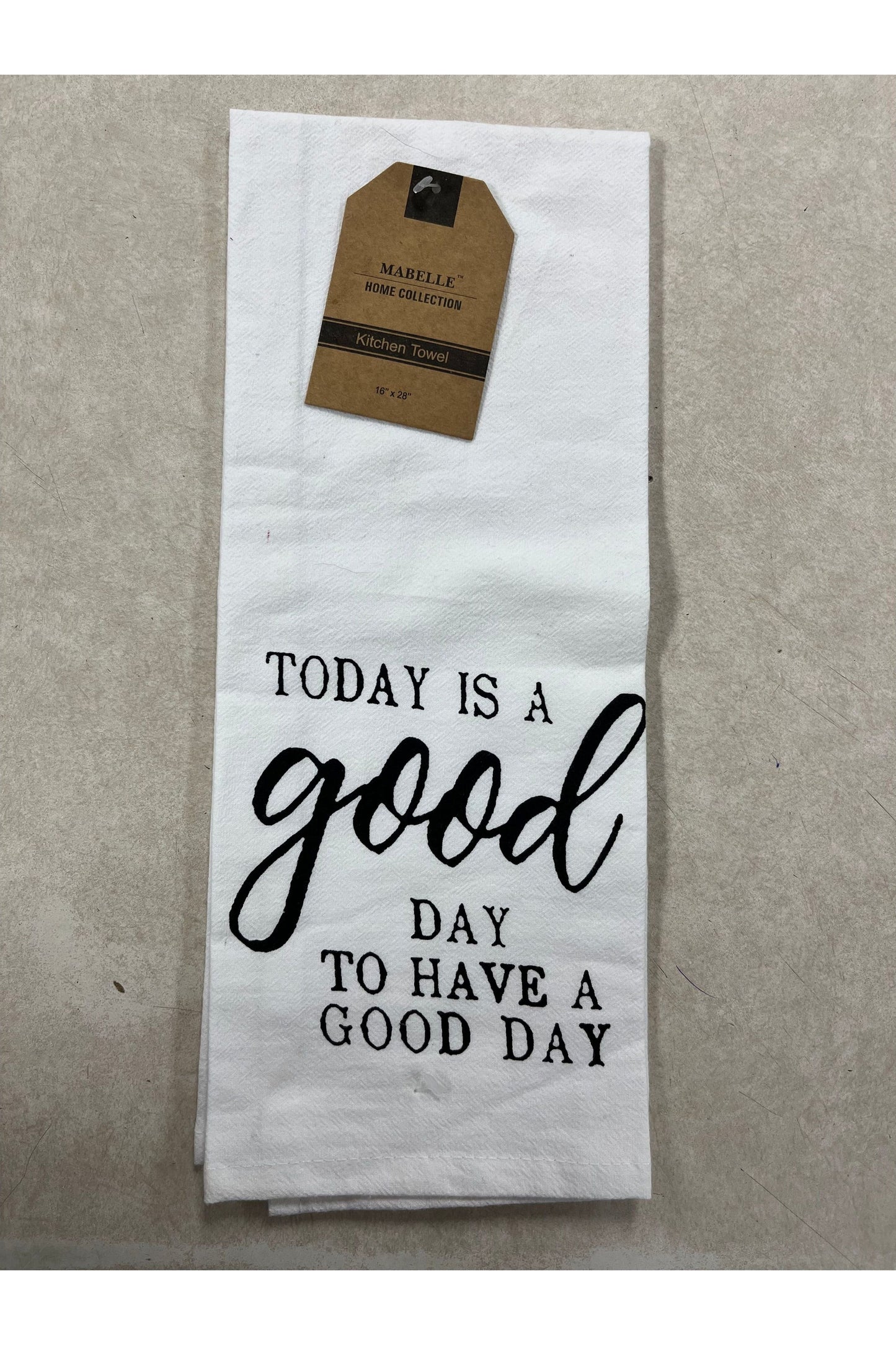 “Today Is A Good Day” Kitchen Towel
