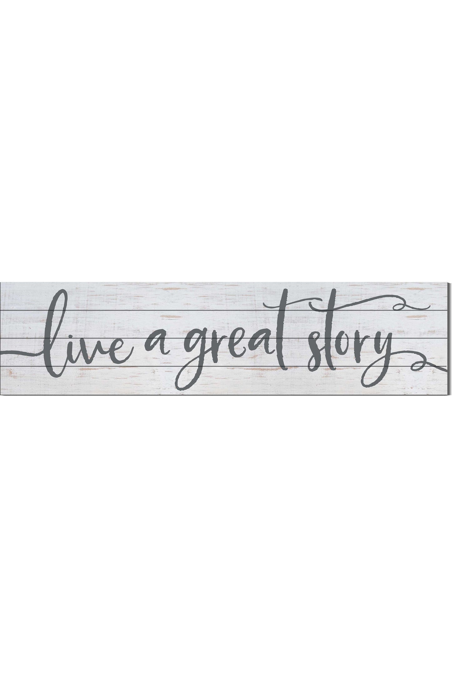 40 x 10 Live A Great Story Slatted Sign