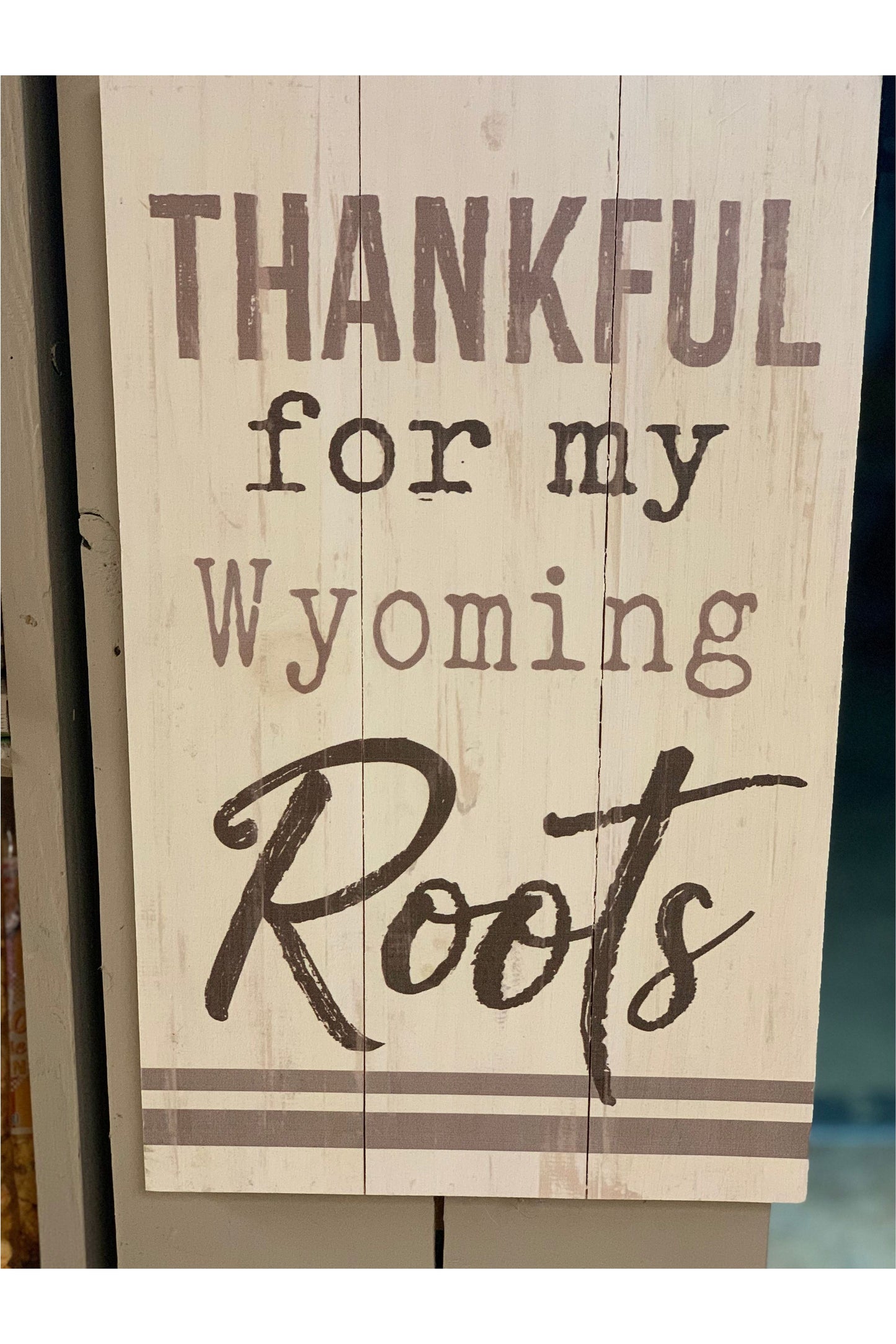 Thankful for my Wyoming Roots Sign