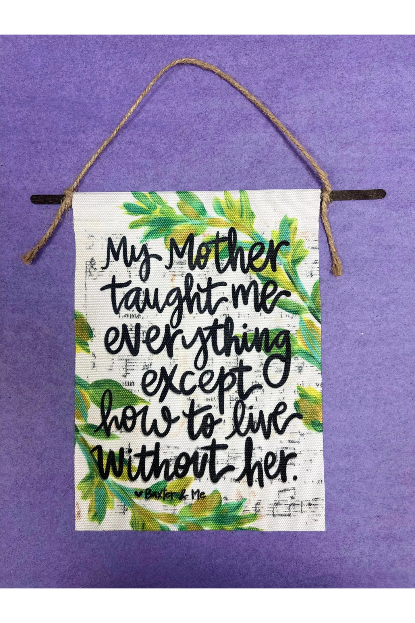 My Mother Taught Me Wall Hanging