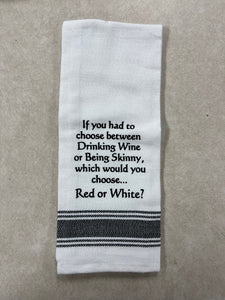 “Drinking Wine…” Kitchen Towel