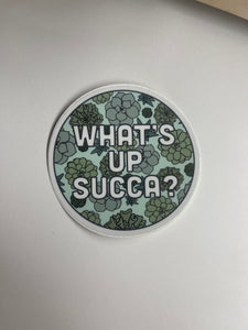 What’s Up Succa Sticker