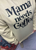 Mama Needs a Coffee Sweater