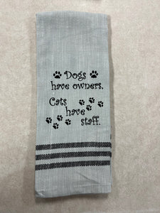 “Dogs Have Owners..” Kitchen Towel