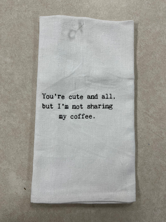 “I’m Not Sharing..” Kitchen Towel