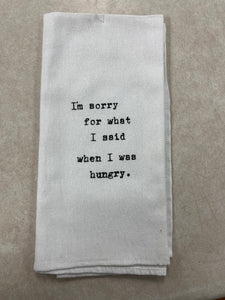 “..When I Was Hungry” Kitchen Towel