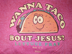 Wanna Taco Bout Jesus Tshirt