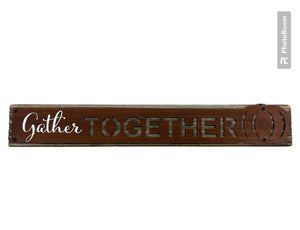 “Gather Together” shelf sign