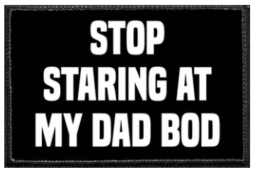 Stop staring at my dad bod T