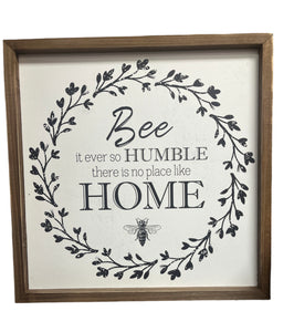 Bee it ever so humble Sign