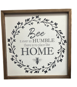 Bee it ever so humble Sign