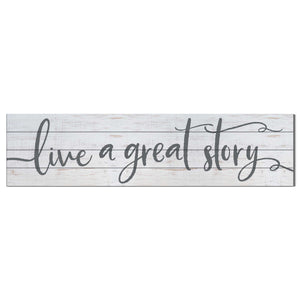 40 x 10 Live A Great Story Slatted Sign
