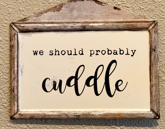 We Should Cuddle Sign