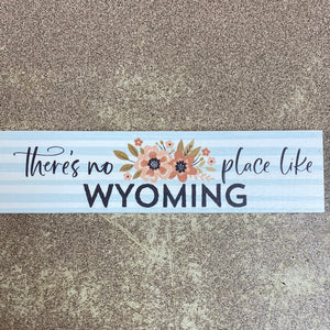 There’s No Place Like Wyoming Sign