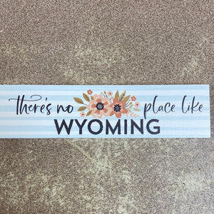 There’s No Place Like Wyoming Sign