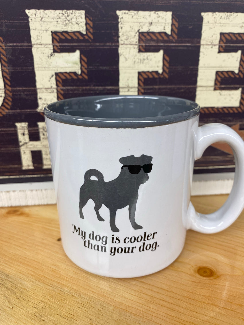“My dog is cooler” mug