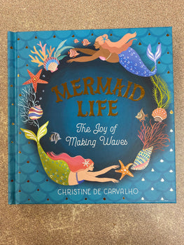 Mermaid Life The Joy of Making Waves Book